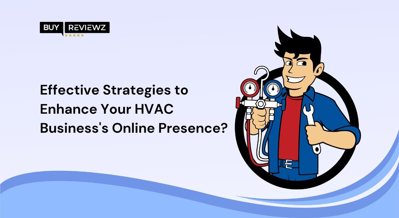 Effective Strategies to Enhance Your HVAC Business's Online Presence