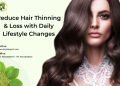 Reduce Hair Thinning & Loss with Daily Lifestyle Changes