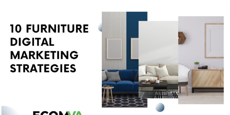 10 Furniture Digital Marketing Strategies to Follow in 2024
