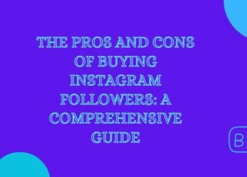 The Pros And Cons Of Buying Instagram Followers