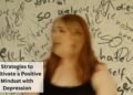 Strategies to Cultivate a Positive Mindset with Depression