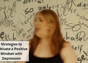 Strategies to Cultivate a Positive Mindset with Depression