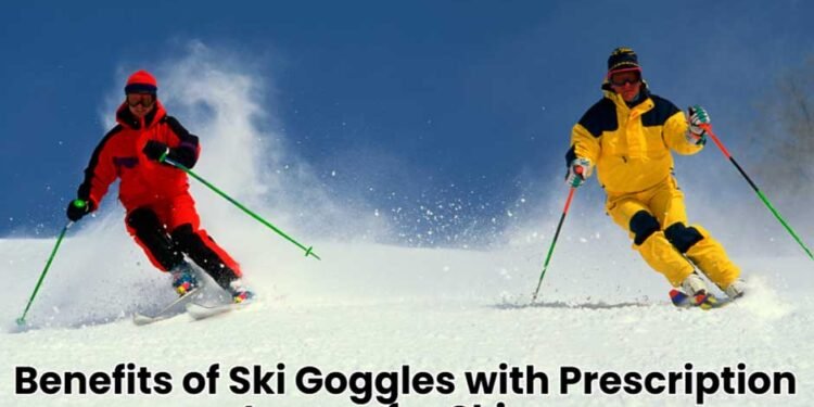 Benefits of Ski Goggles with Prescription Lenses for Skiers