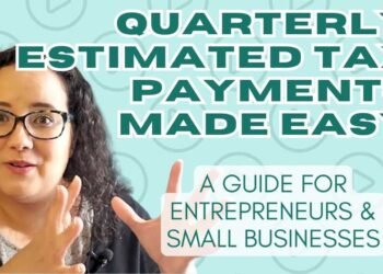 5 Things to Know About Quarterly Estimated Tax Payments as an Entrepreneur