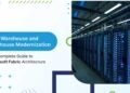 Data Warehouse and Lakehouse Modernization: The Complete Guide to Microsoft Fabric Architecture