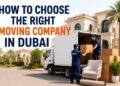 How to Choose the Right Moving Company in Dubai